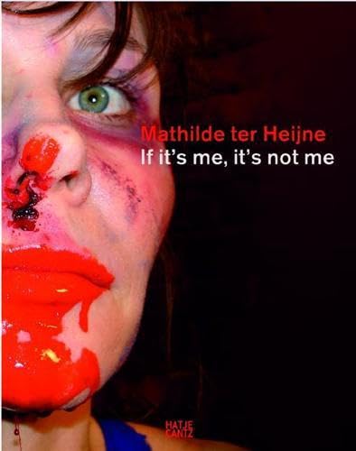 Mathilde ter Heijne If It's Me, It's Not Me (English)