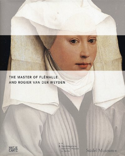 The Master of FlÃ malle and Rogier van der Weyden