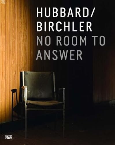 9783775722674: Teresa Hubbard & Alexander Birchler No Room to Answer /anglais/allemand