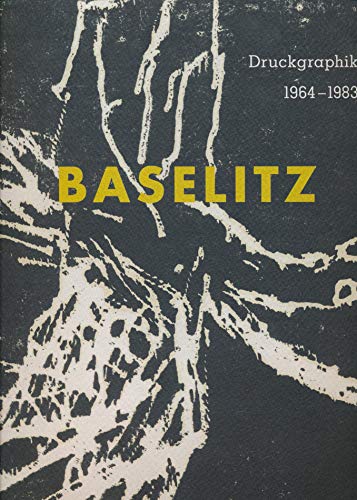 Beispielbild fr Georg Baselitz. Druckgraphik von 1964 - 1983. zum Verkauf von Antiquariat & Verlag Jenior