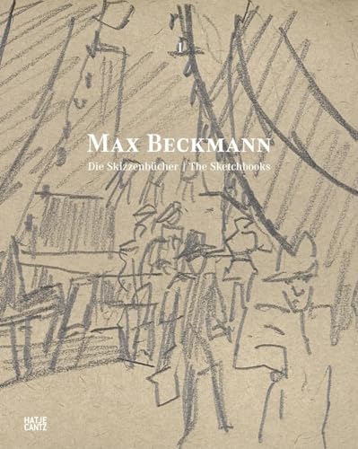 9783775722742: Max Beckmann: The Sketchbooks: Die Skizzenbcher. Ein Kritischer Katalog