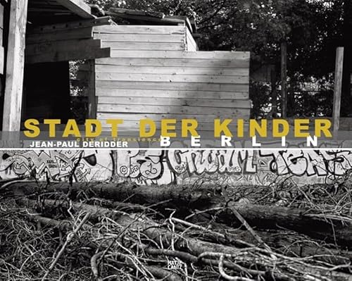 Beispielbild fr Jean-Paul Deridder - Berlin Stadt der Kinder, city of transience zum Verkauf von Antiquariat Hans Wger