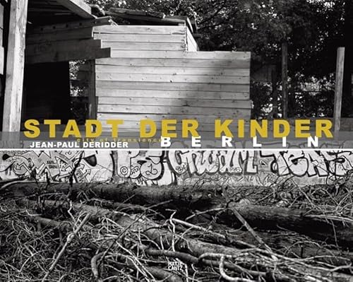 Jean-Paul Deridder: Stadt der Kinder, Berlin = City of Transcience (German/English)