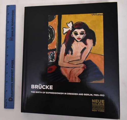 Beispielbild fr Brcke The Birth of Expressionism in Dresden und Berlin 1905-1913 zum Verkauf von mneme