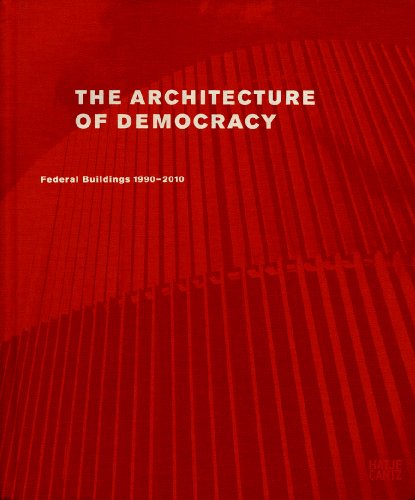 Stock image for The Architecture of Democracy: Federal Government Buildings 1990-2010 for sale by Midtown Scholar Bookstore