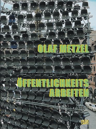 Olaf Metzel: Offentlichkeitsarbeiten. (text in German & English)