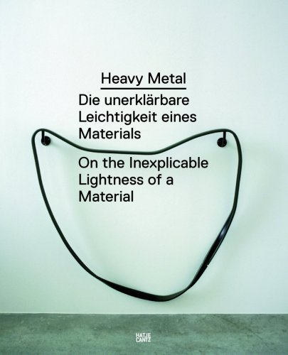 Stock image for Heavy Metal: The Inexplicable Lightness of a Material for sale by Ergodebooks