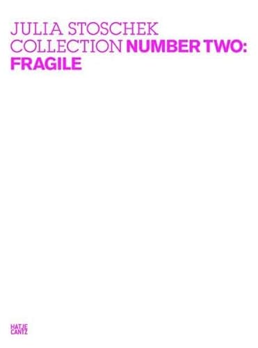 Julia Stoschek Collection Number Two: Fragile (German)