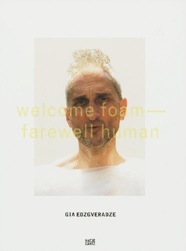 9783775723961: Gia Edzgveradze Welcome Foam /anglais/allemand: Welcome Foam - Farewell Human