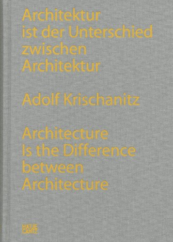 9783775724081: Adolf Krischanitz Architecture is the Difference between Architecture /anglais/allemand