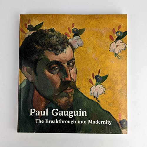 9783775724272: Paul Gauguin The Breakthrough into Modernity /anglais