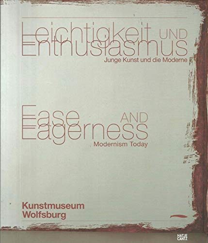 Ease and Eagerness: Modernism Today - Brüderlin, Markus; Eichler, Dominic