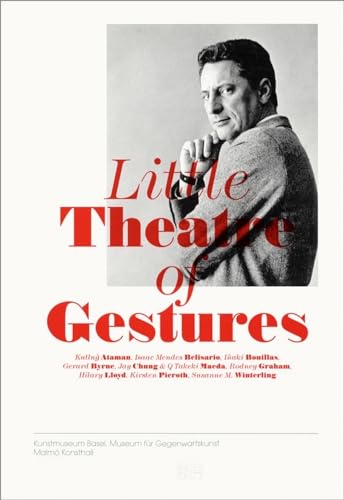 Little Theatre of Gestures (English) - Ed. Nikola Dietrich, Jacob Fabricius, text(s) by Dominic Eichler, Sarah Pierce