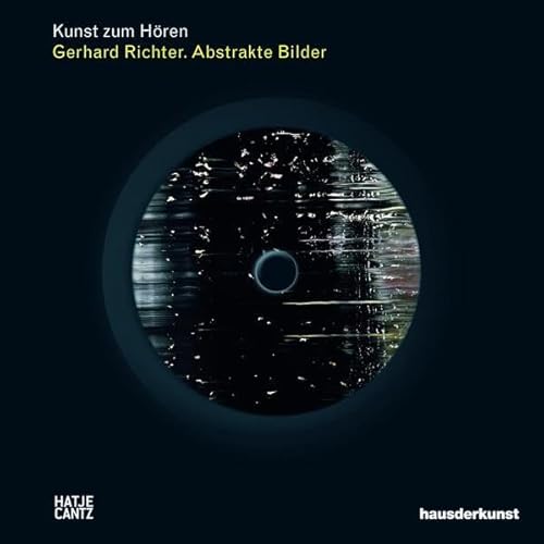 Kunst zum Hören: Gerhard Richter. Buch und Audio-CD: Abstrakte Bilder (Zeitgenössische Kunst) - RICHTER GERHARD