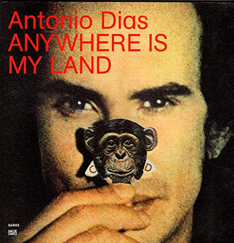 9783775724593: Antonio Dias: Anywhere is My Land