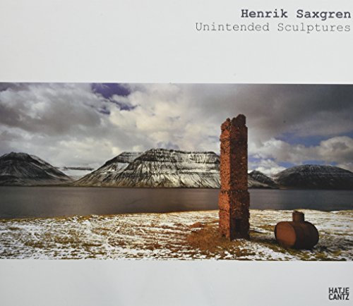 9783775725019: Henrik Saxgren Unintended Sculptures /anglais
