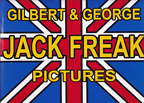 Beispielbild fr Gilbert & George : Jack Freak pictures 2008. zum Verkauf von Kloof Booksellers & Scientia Verlag