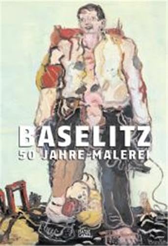 Stock image for Baselitz : 50 Jahre Malerei (German) for sale by Antiquariat UEBUE