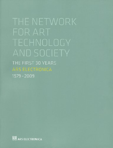 Stock image for Ars Electronica 1979 - 2009 - The Network for Art Technology and Society- The First 30 Years /anglais/: Netzwerk fr Kunst, Technologie und Gesellschaft for sale by Thomas Emig