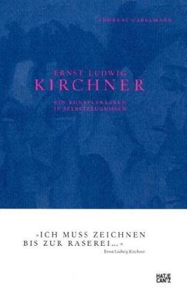 Beispielbild fr Ernst Ludwig Kirchner: Sein Leben in Selbstzeugnissen zum Verkauf von medimops