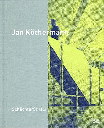 Jan KÃ¶chermann: Shafts (9783775725644) by Wagner, Hilke; Waldvogel, Florian; Linger, Michael