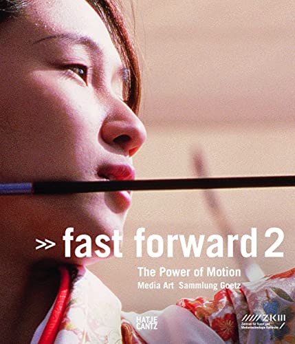 Stock image for Fast Forward 2: The Power of Motion Media Art: Sammlung Goetz (English and German Edition) for sale by Colin Martin Books