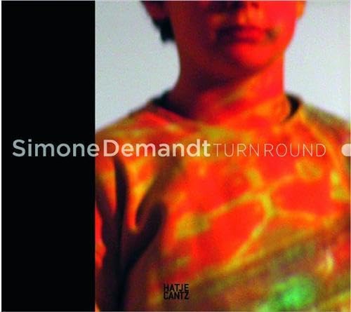 Simone Demandt: Turn Round (9783775726115) by Auer, Barbara; Kornhoff, Oliver; Meinhardt, Johannes