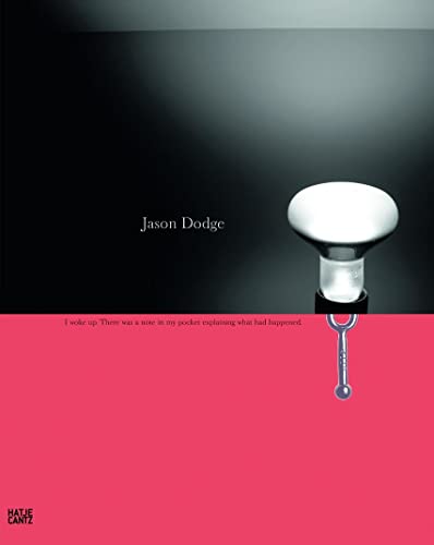 Jason Dodge: I Woke Up. There Was A Note in My Pocket Explaining What Had Happened (9783775726184) by Jason Dodge; Peter Eleey; Catrin Lorch