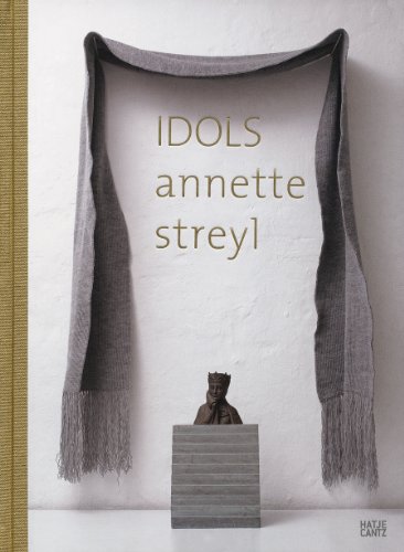 Stock image for Annette Streyl. IDOLS. Ausstellungskatalog 2010 for sale by Hylaila - Online-Antiquariat