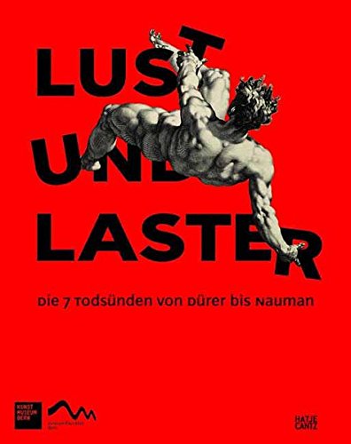 Imagen de archivo de Lust und Laster - Die sieben Todsnden von Drer bis Nauman (German) a la venta por Antiquariat UEBUE