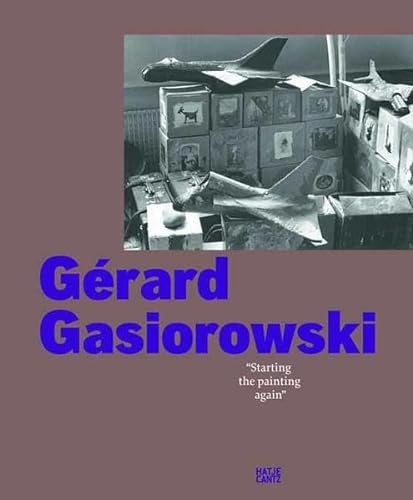 9783775726696: Grard Gasiorowski: Starting the Painting Again