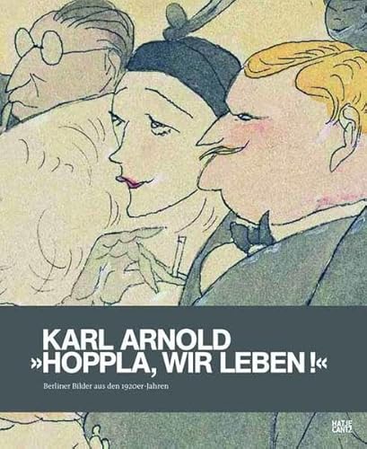 Stock image for Karl Arnold: "Hoppla, wir leben!"Berliner Bilder aus den 1920er-Jahren: "Hoppla, wir leben!"Berliner Bilder aus den 1920er-Jahren for sale by medimops