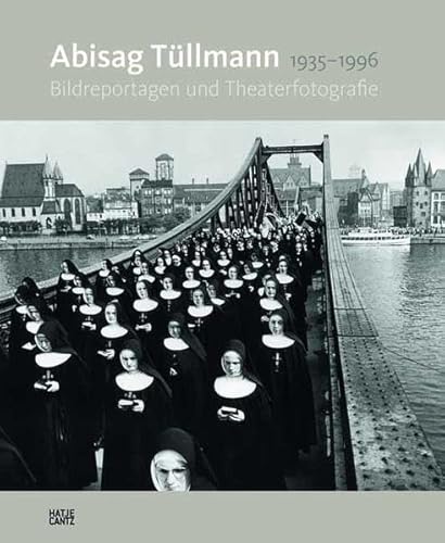 Imagen de archivo de Abisag Tllmann 1935-1996 - Bildreportagen und Theaterfotografie (German) a la venta por Antiquariat UEBUE