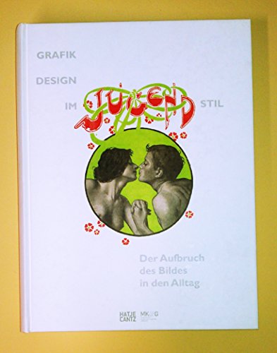 9783775727105: Grafikdesign im Jugendstil /allemand: Der Aufbruch des Bildes in den Alltag