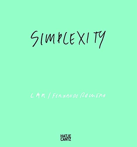 LAR Fernando Romero: Simplexity (9783775727112) by Obrist, Hans Ulrich; Ryan, Raymund; Reyes, Pedro