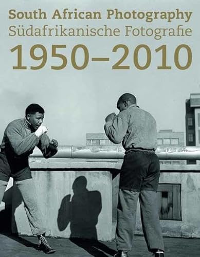 Beispielbild fr South African Photography / Sdafrikanische Fotografie 1950-2010 (German/English) zum Verkauf von Antiquariat UEBUE