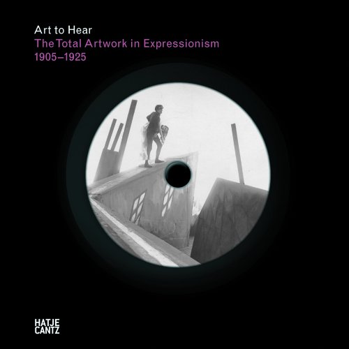9783775727273: The Total Artwork in Expressionism: 1905-1925