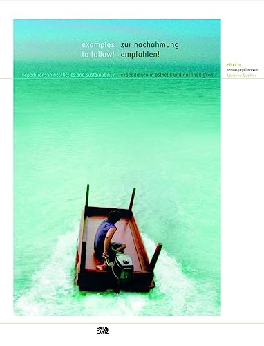 Examples to Follow!: Expeditions in Aesthetics and Sustainability (9783775727723) by DÃ¼rr, Hans-Peter; Kaiser, Gregor; Grober, Ulrich