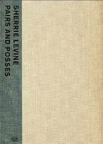 Pairs and Posses. Herausgegeben von Martin Hentschel. Essay von Howard Singerman. - Levine, Sherrie