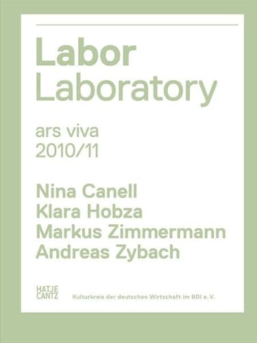 Ars Viva 10/11: Labor, Laboratory: Nina Canell, Klara Hobza, Markus Zimmermann, Andreas Zybach (9783775727785) by HÃ¼sch, Anette; Meschede, Friedrich