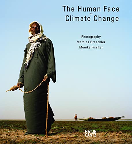 Stock image for The Human Face of Climate Change : Mathias Braschler and Monika Fischer for sale by Better World Books