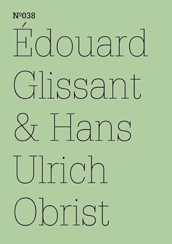 9783775728874: douard Glissant & Hans Ulrich Obrist (100 Notes-100 Thoughts / 100 Notizen-100 Gedanken: dOCUMENTA 13)