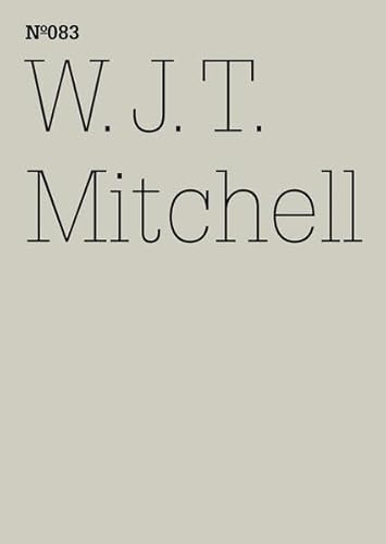 W.J.T. Mitchell: Seeing Madness, Insanity, Media, and Visual Culture: 100 Notes, 100 Thoughts: Documenta Series 083 (100 Notes - 100 Thoughts: Documenta 13 / 100 Notizen - 100 Gedanken Documenta 13) (9783775729321) by Mitchell, W.J.T.