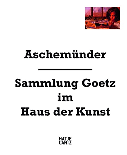 Imagen de archivo de Aschem?nder: Sammlung Goetz im Haus der Kunst. (text in English & German) a la venta por Powell's Bookstores Chicago, ABAA
