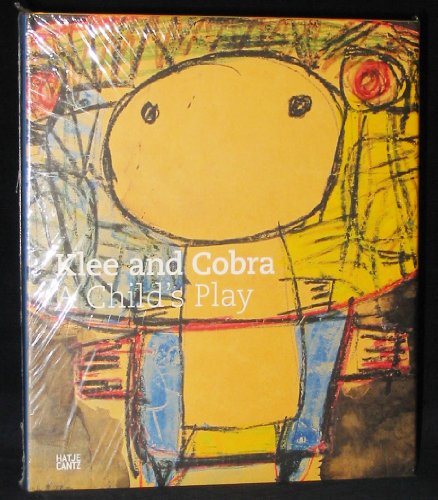 Klee and CoBrA: Child's Play (9783775729833) by Baumgartner, Michael; Fineberg, Jonathan; Fuchs, Rudi