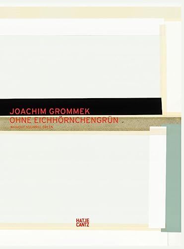 Beispielbild fr Joachim Grommek - Ohne Eichhrnchengrn. Without squirrel green. zum Verkauf von Neusser Buch & Kunst Antiquariat