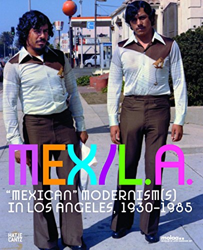 Stock image for MEX/LA: Mexican Modernisms in Los Angeles 1930-1985 for sale by GF Books, Inc.