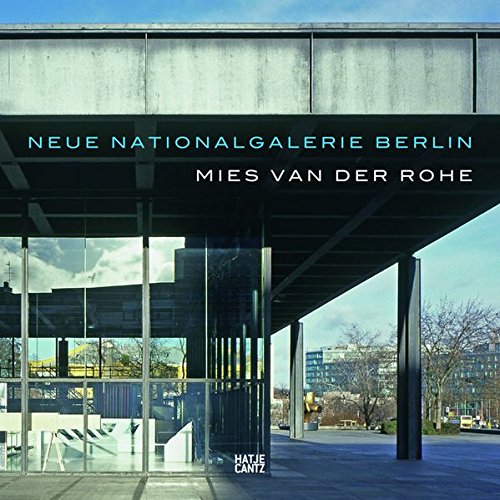 Neue Nationalgalerie Berlin: Mies van der Rohe - Jäger, Joachim