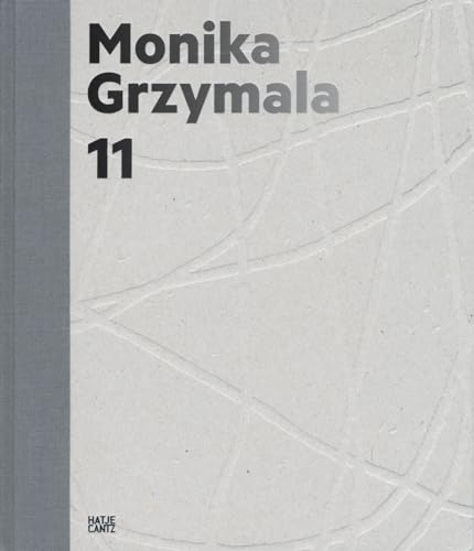 9783775731669: Monika Grzymala11Works 2000-2011