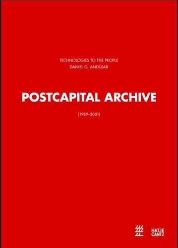 Beispielbild fr Postcapital archive (1989 - 2001). Daniel G. Andjar, technologies to the people ; [anlsslich der Ausstellung Postcapital. Archive (1989 - 2001), Wrttembergischer Kunstverein Stuttgart, 22. November 2008 - 18. Januar 2009], zum Verkauf von modernes antiquariat f. wiss. literatur